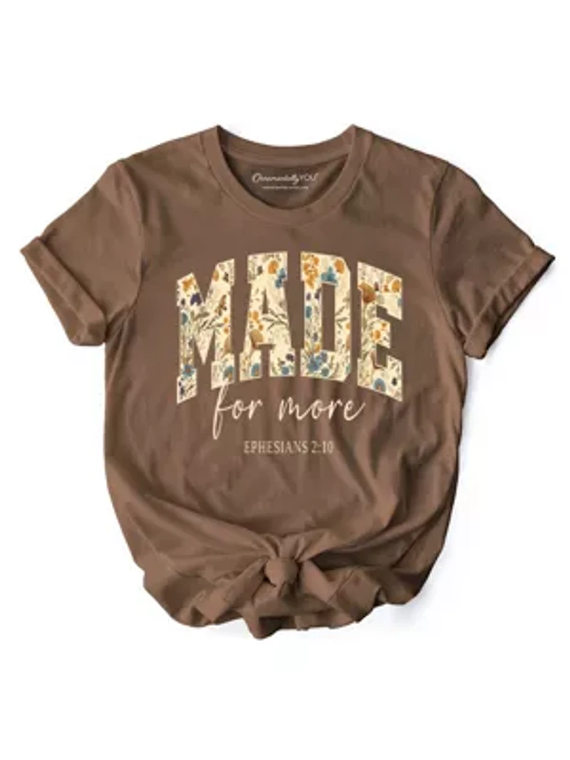 Made For More Ephesians 2:10 Christians T-Shirt