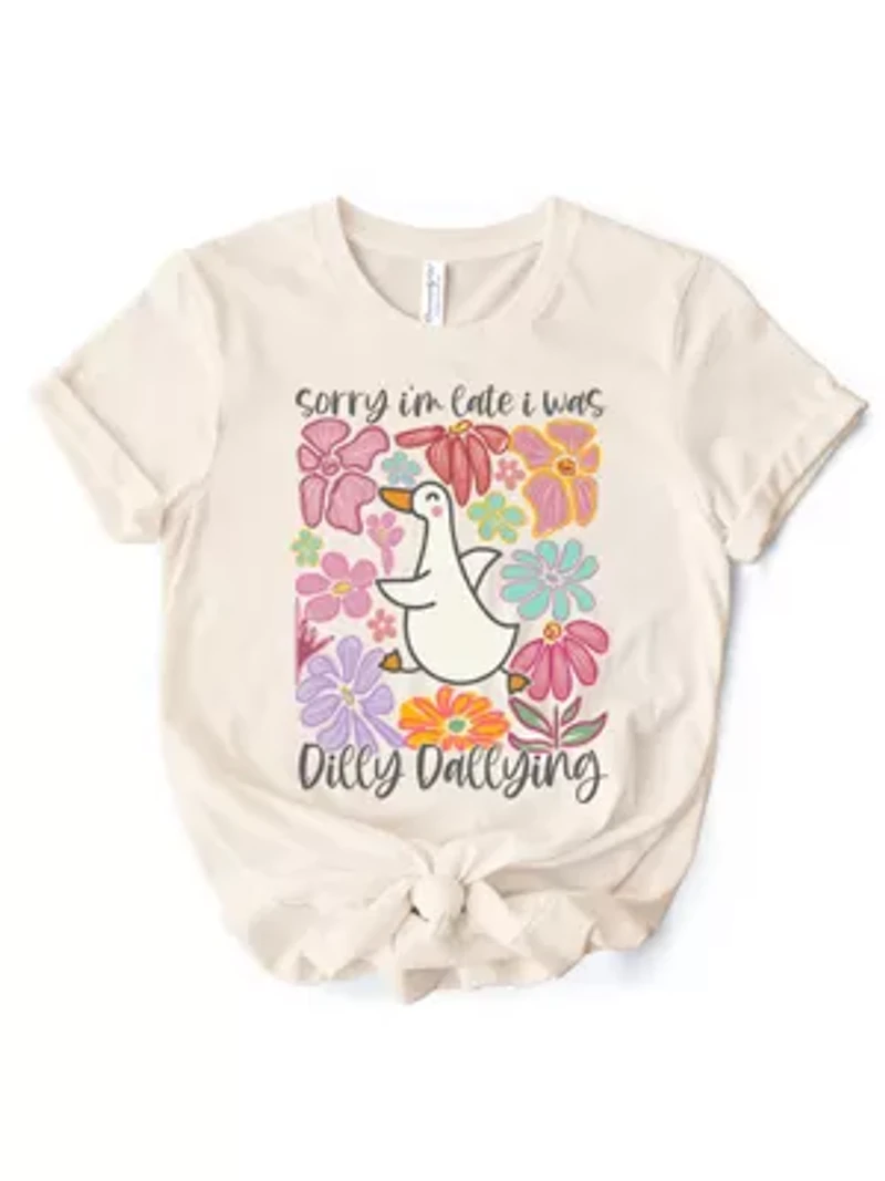Sorry I'm Late I Was Dilly Dallying Goose T-Shirt