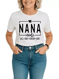 Nana Mode T-Shirt, All Day Every Gift for Grandma