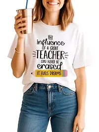 The Influence of a Great Teacher Appreciation Tee for Educators