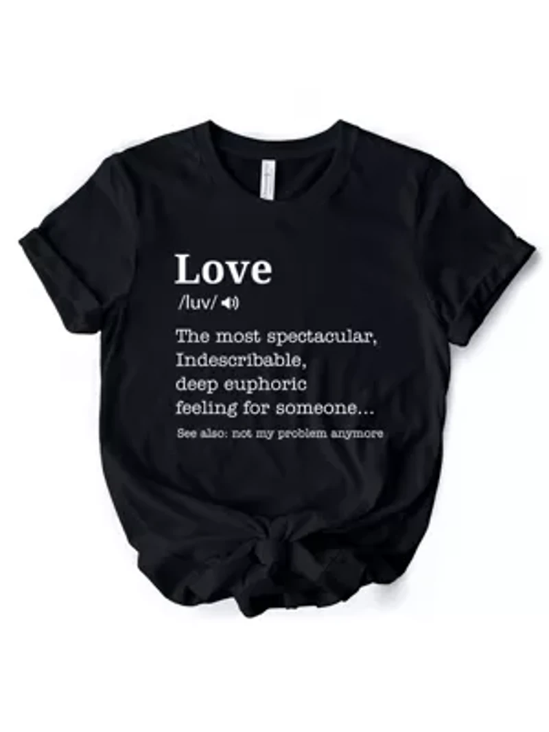 Love: Not My Problem Anymore Definition Sarcastic Gift Tee for Exes