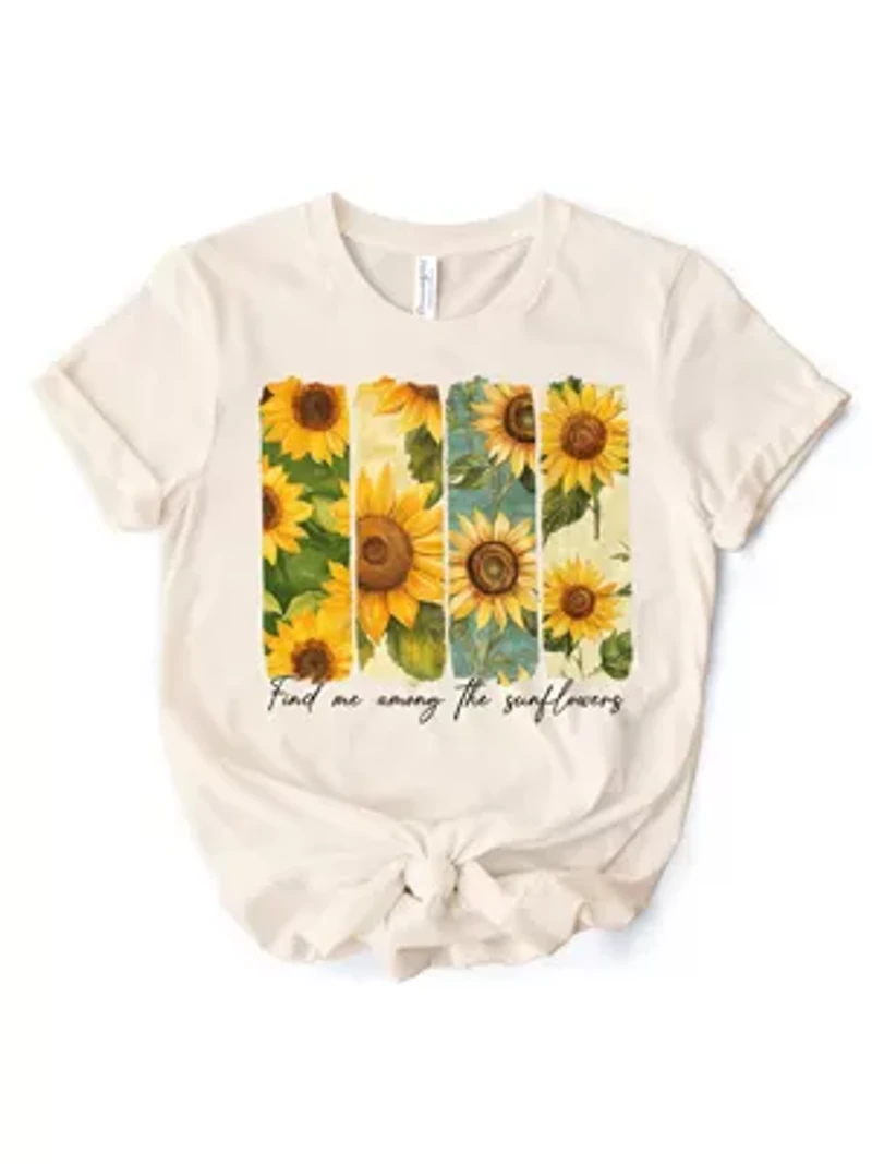 Find Me Among the Sunflowers T-Shirt, Trendy Tee