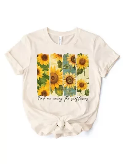 Find Me Among the Sunflowers T-Shirt, Trendy Tee