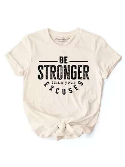 Be Stronger Than Your Excuses Motivational Gym Tee