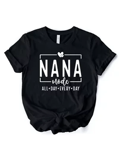 Nana Mode T-Shirt, All Day Every Gift for Grandma