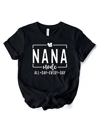 Nana Mode T-Shirt, All Day Every Gift for Grandma