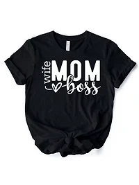 Wife Mom Boss Casual Tee for Strong and Empowered Mothers