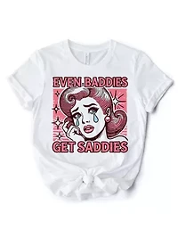 Even Baddies Get Saddies Retro Tee