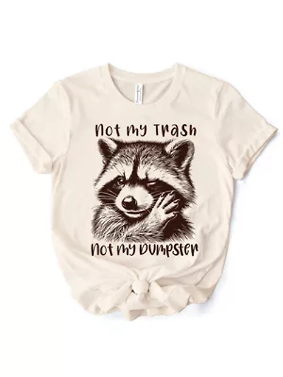 Not My Trash Dumpster Raccoon T-Shirt