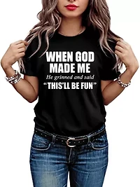 When God Made Me Christian Funny Faith Tee