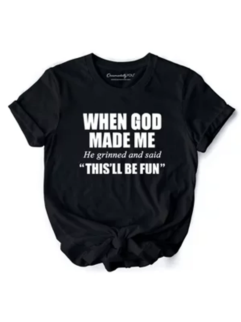 When God Made Me Christian Funny Faith Tee