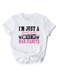 Good Girl with Bad Habits Tee for Rebellious Women
