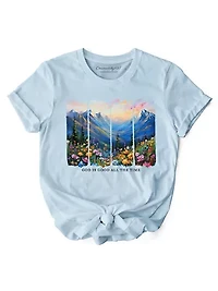 God Is Good All the Time Mountain Christian Bible Verse Faith Tee
