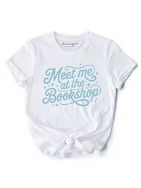 Meet Me At The Bookshop Cute Bookworm Quote Tee