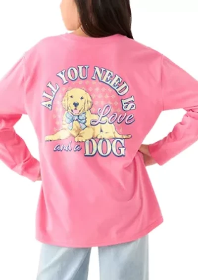 Girls 7-16 All You Need is a Dog Long Sleeve T-Shirt