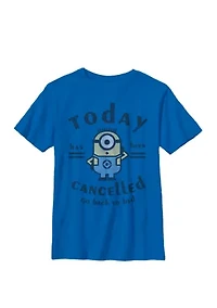 Minions Today Has Been Cancelled Crew Tee