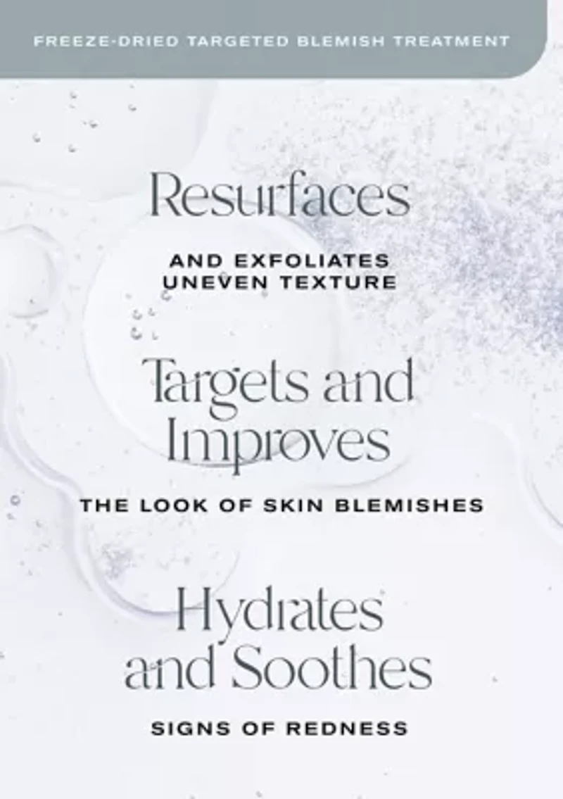 Freeze Dried Targeted Blemish Treatment