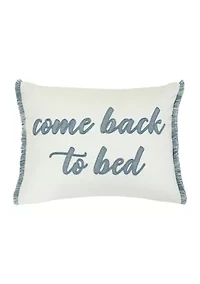 Come Back to Bed Pillow