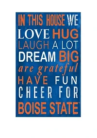 NCAA Boise State Broncos In This House Sign