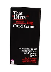 That Dirty (Blank)ing Card Game