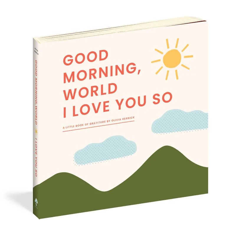 Good Morning, World - I Love You So Kids Board Book by Olivia Herrick