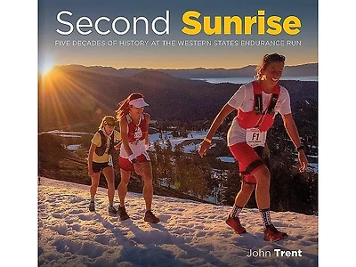 Second Sunrise: Five Decades of History at the Western States Endurance Run