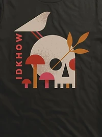 I Don't Know How But They Found Me Mushroom Skull T-Shirt