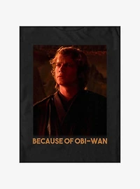 Star Wars Episode III: Revenge of The Sith Anakin Because Obi-Wan Big & Tall T-Shirt