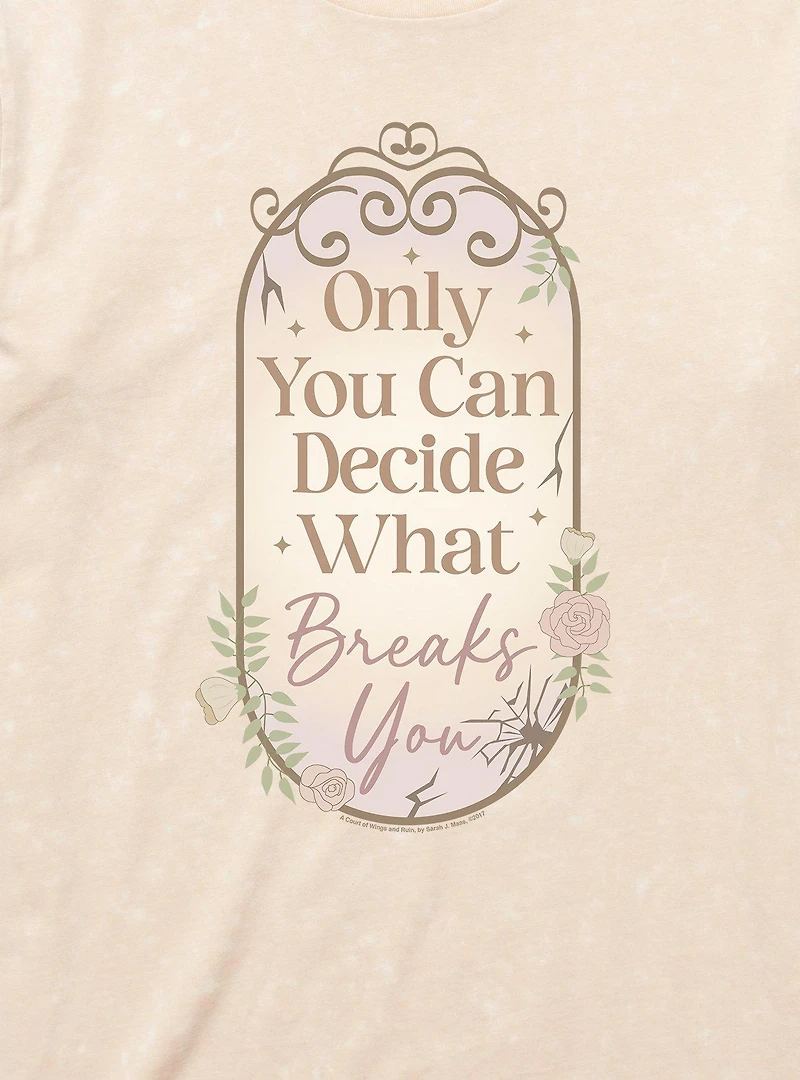 A Court Of Wings & Ruin Only You Decide What Breaks Mineral Wash T-Shirt