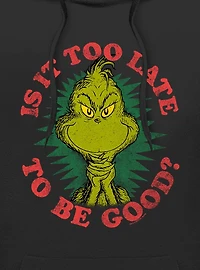 Dr. Seuss's Grinch Is It Too Late To Be Good Hoodie