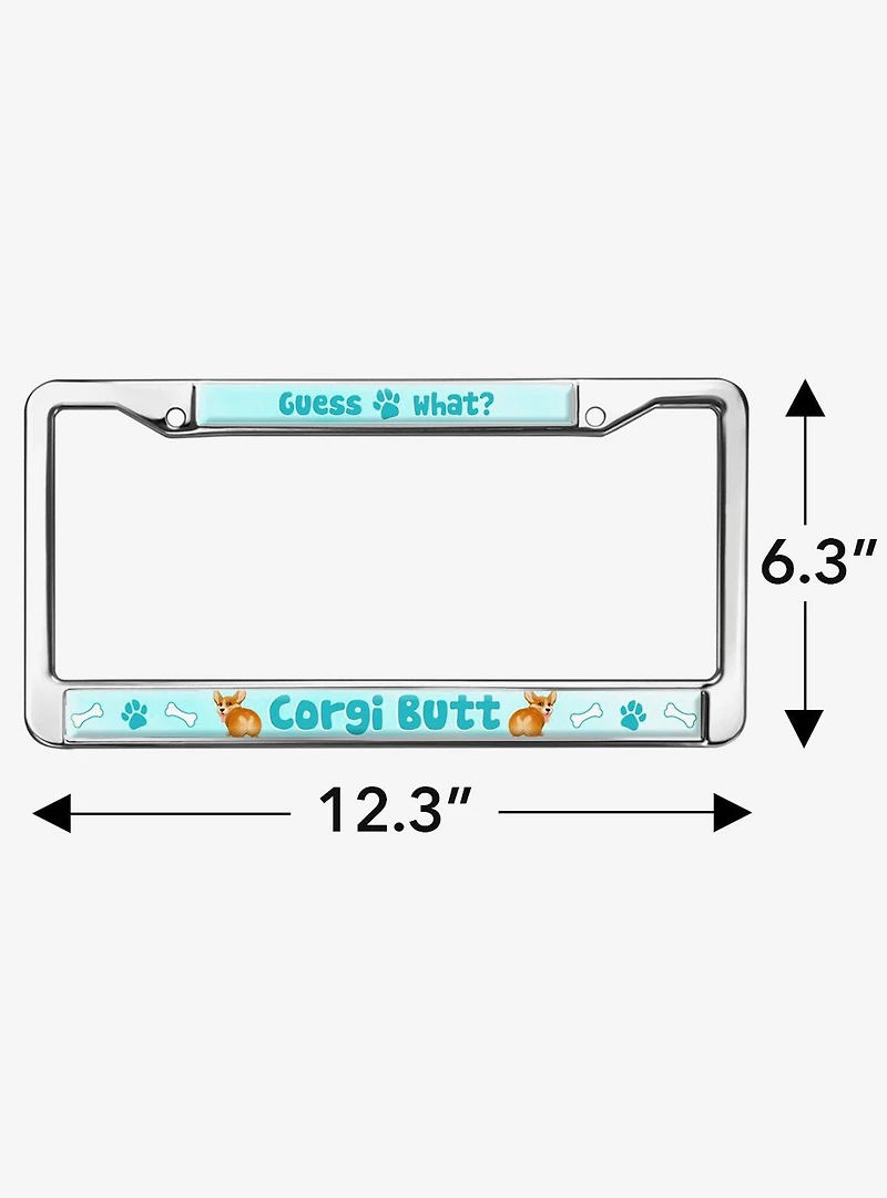 Guess What Corgi Butt Metal License Plate Frame