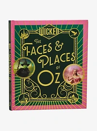 Wicked The Faces & Places of Oz Book