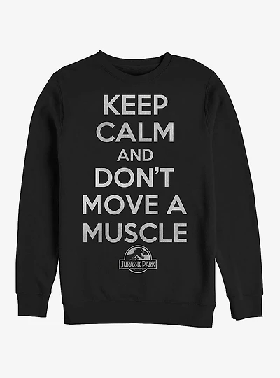 Keep Calm and Don't Move a Muscle Sweatshirt
