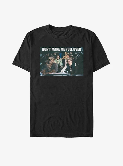 Star Wars Don't Make Me Pull Over T-Shirt