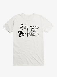 Keep Your Friends Close But Chocolate Closer Cat White T-Shirt