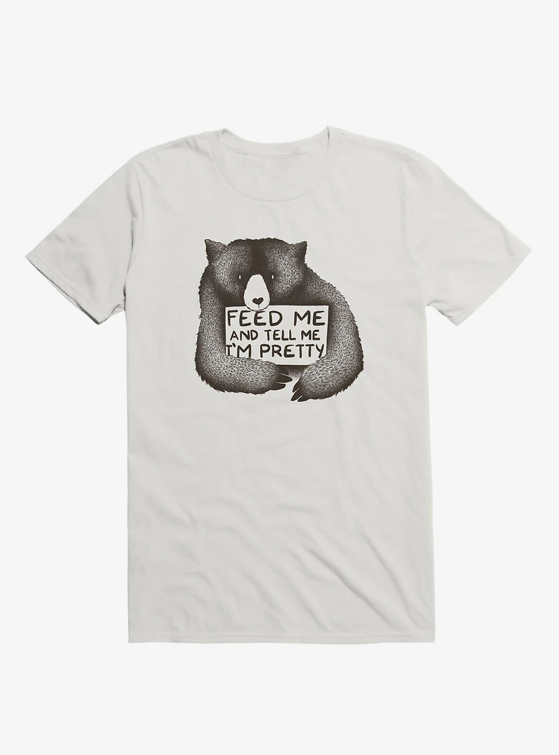 Feed Me And Tell I'm Pretty T-Shirt