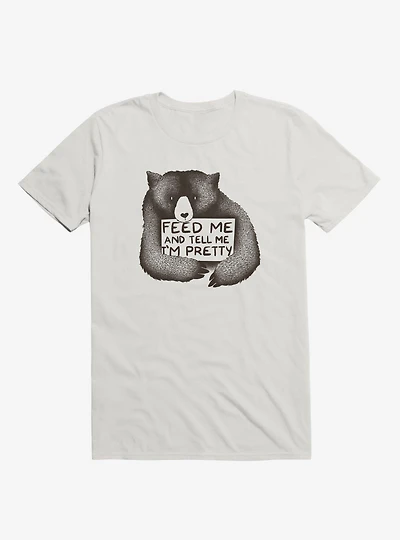 Feed Me And Tell I'm Pretty T-Shirt