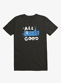 It's All Good T-Shirt