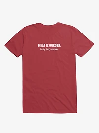 Meat Is Murder. Tasty, Tasty T-Shirt