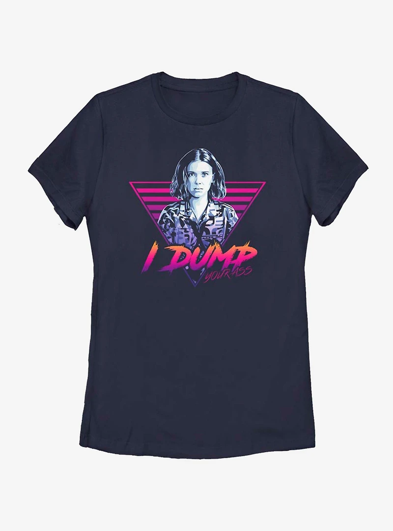 Stranger Things Dump Your Ass Womens T-Shirt