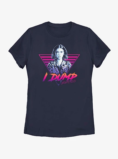 Stranger Things Dump Your Ass Womens T-Shirt