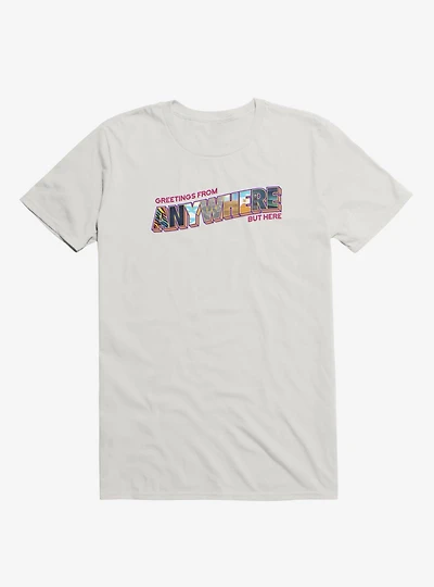 Anywhere But Here T-Shirt