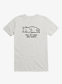 Full of Pizza and Doubts T-Shirt