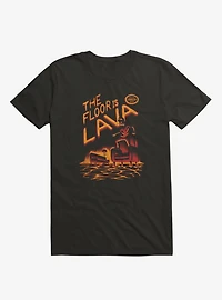 The Floor is Lava T-Shirt