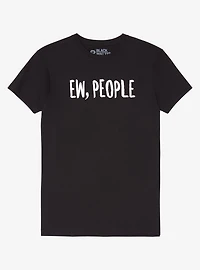 Ew, People T-Shirt