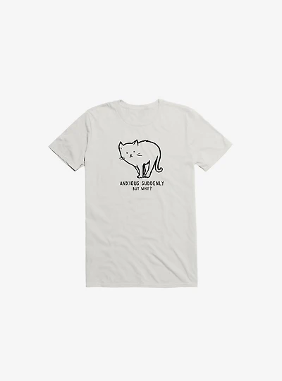Anxious Suddenly T-Shirt