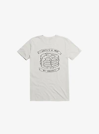 I Wanted To Be Angry But Pancakes T-Shirt
