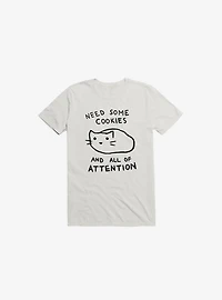Need Some Cookies And All Of Attention T-Shirt