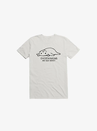 Overthinking And Also Hungry T-Shirt