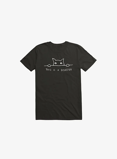 This Is A Disaster T-Shirt